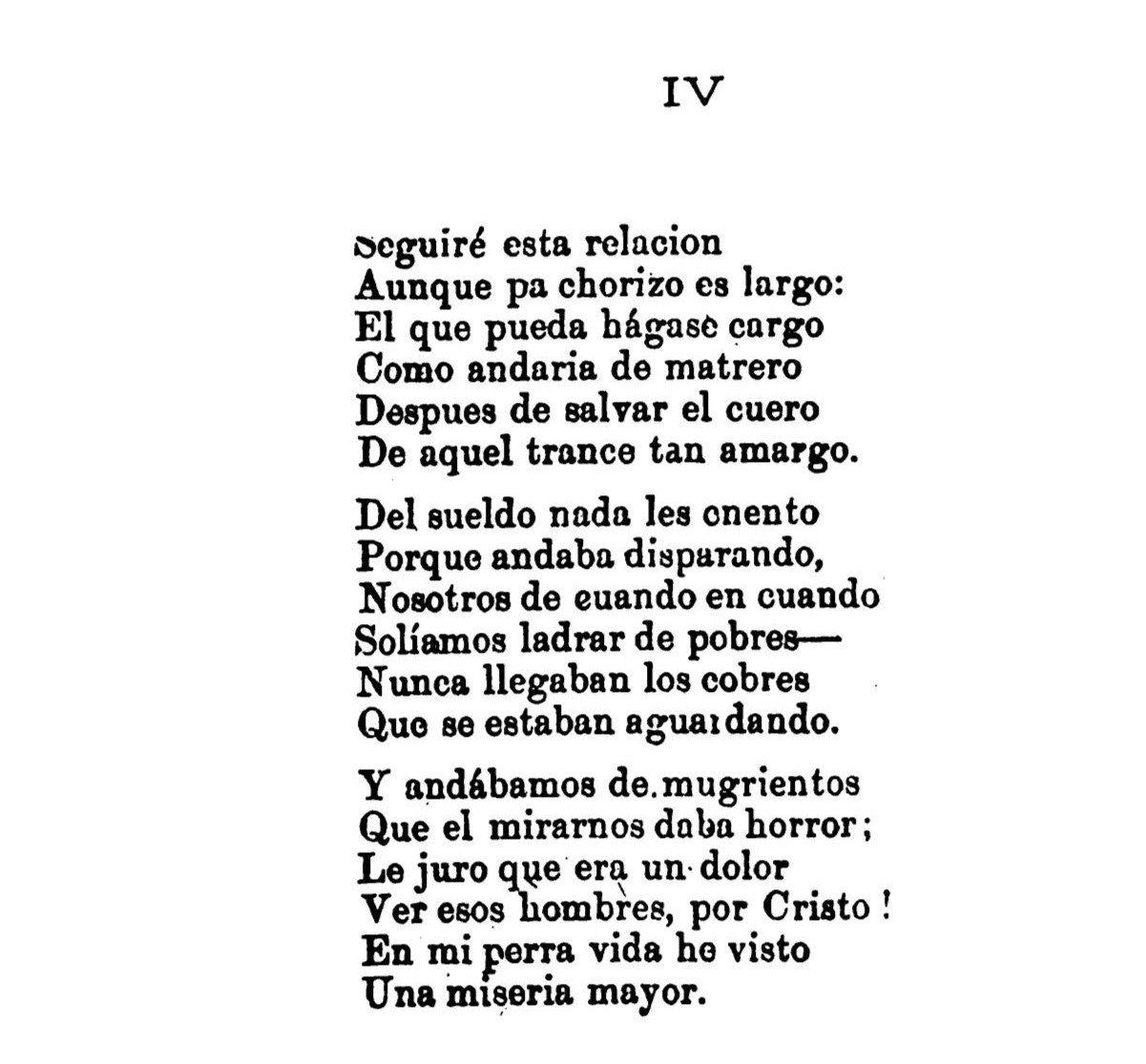 En este canto continua relantando las desgracias de vivir en el fortín. Denuncia la falta de paga y la pobreza en la que vivían. Continua relatando como el pulpero se aprovechaba de dicha situación.